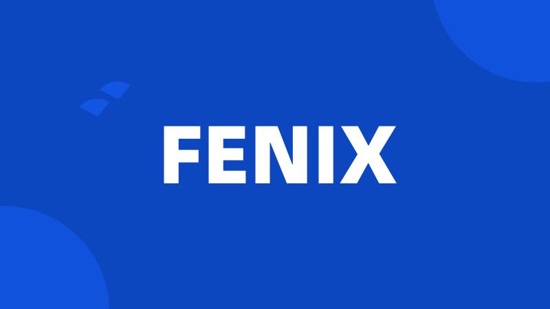 FENIX