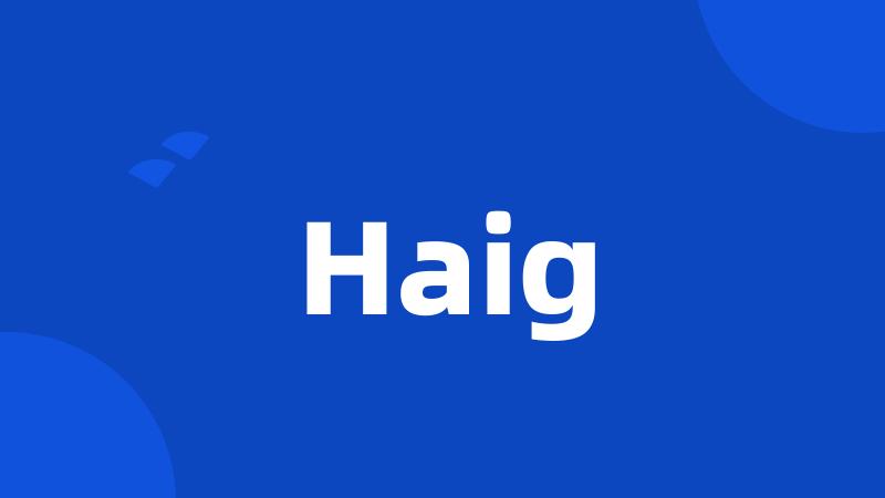 Haig