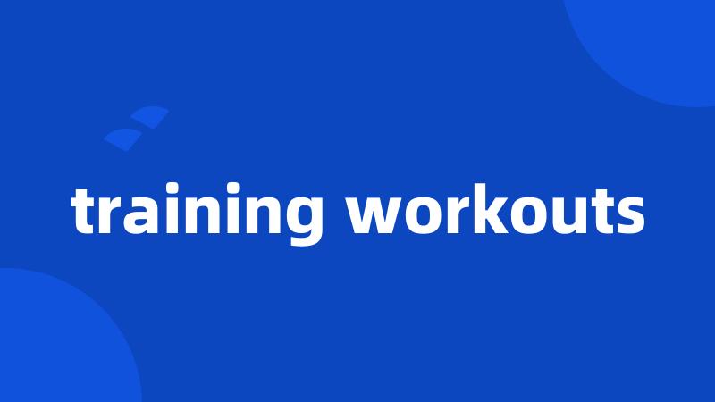 training workouts