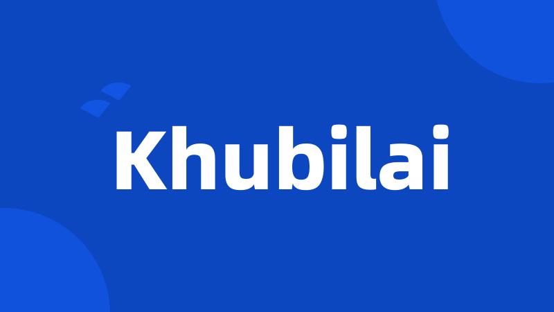 Khubilai
