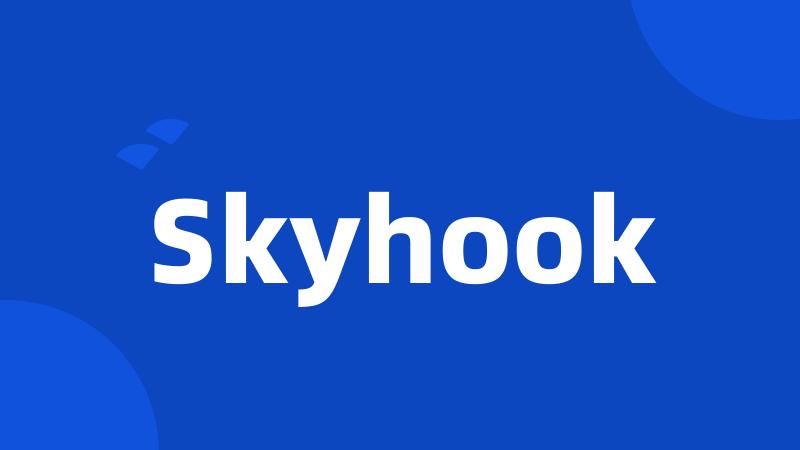 Skyhook