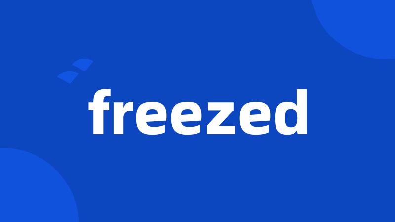 freezed