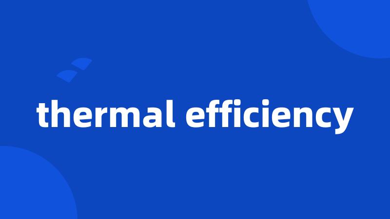 thermal efficiency