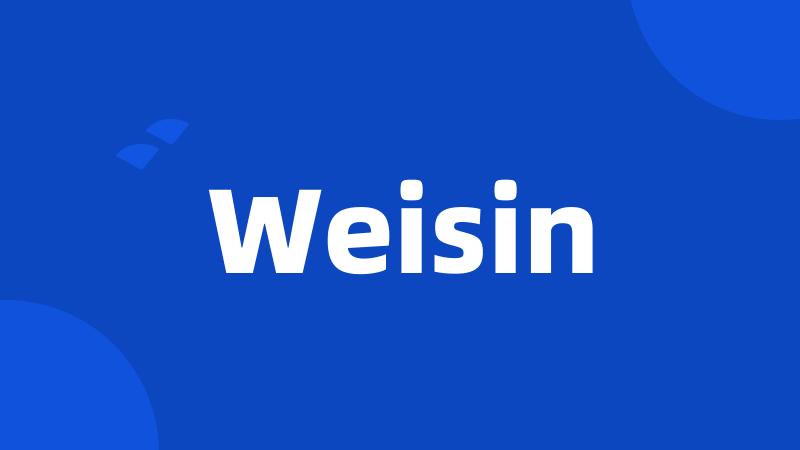 Weisin