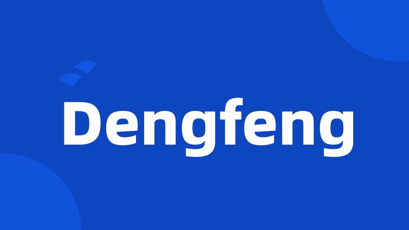 Dengfeng