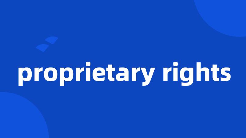 proprietary rights