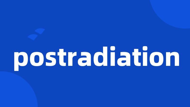 postradiation
