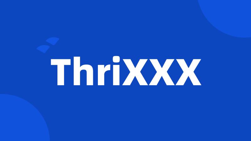 ThriXXX