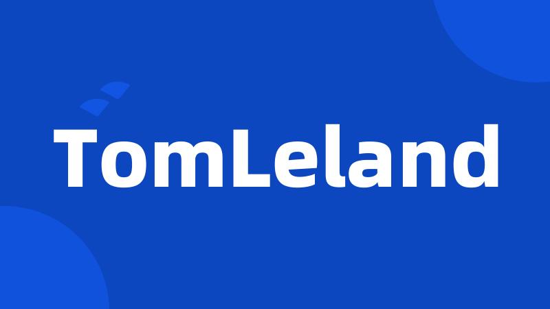 TomLeland