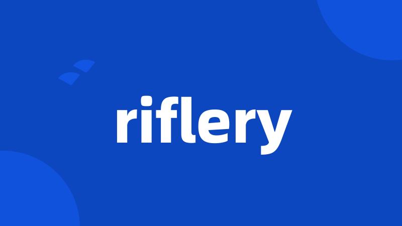 riflery