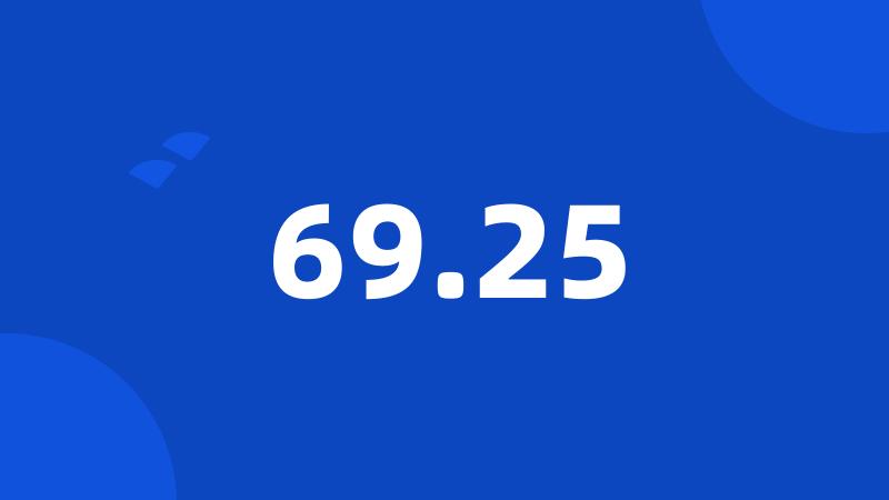 69.25