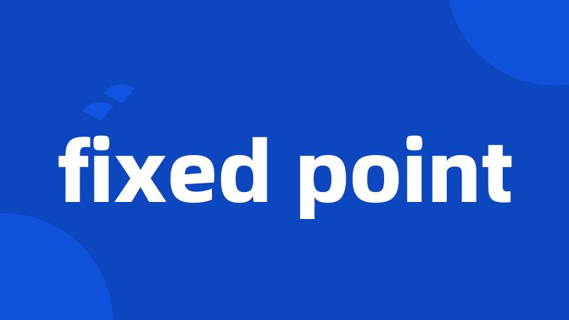 fixed point
