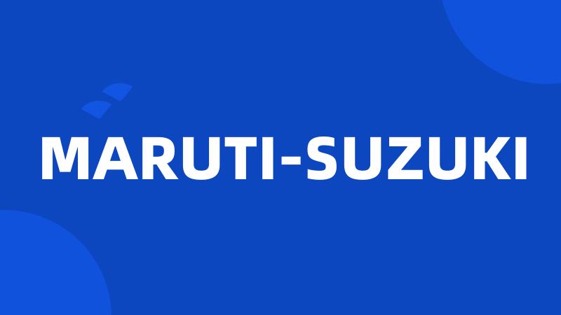 MARUTI-SUZUKI