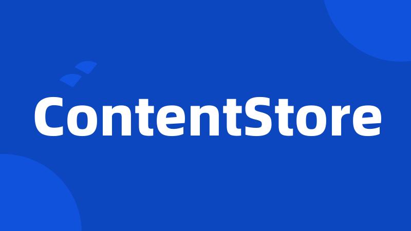 ContentStore