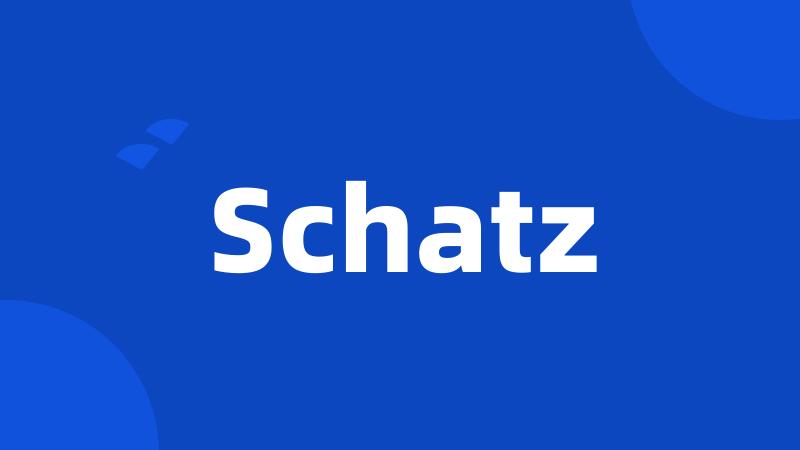 Schatz