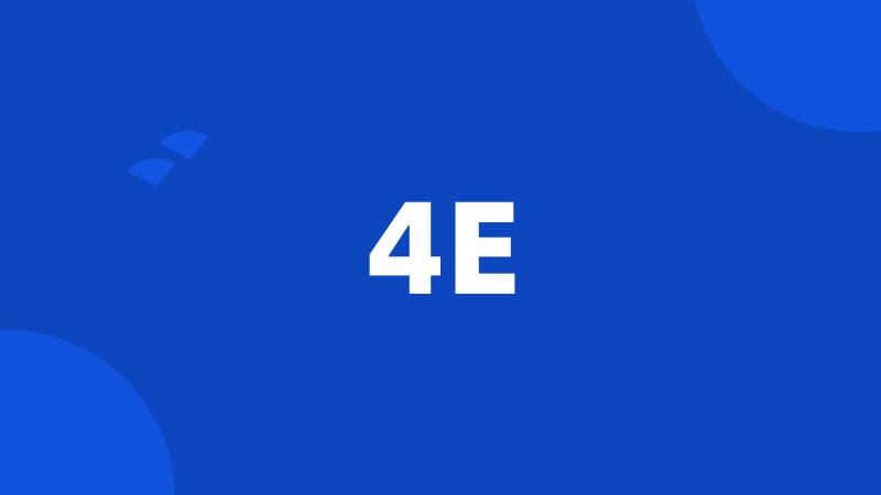 4E