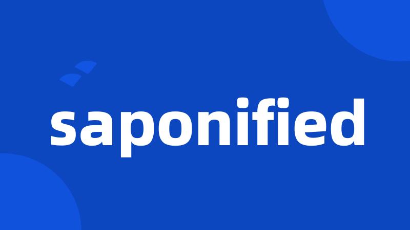 saponified