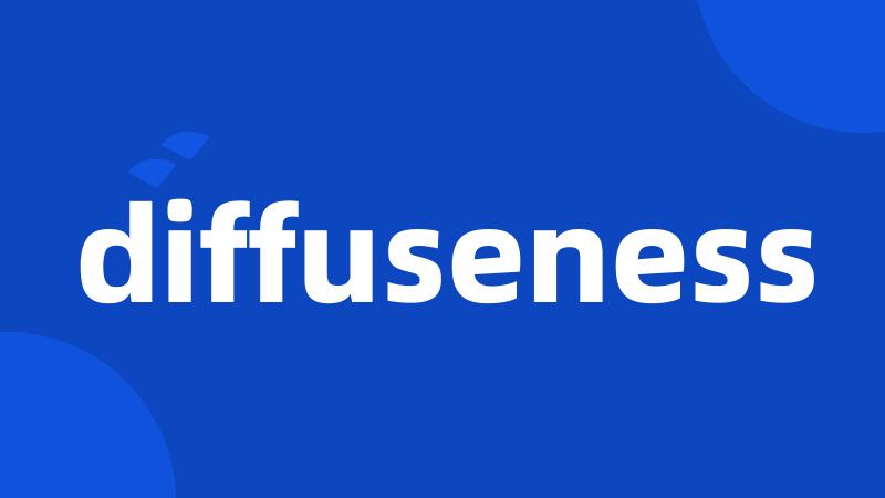 diffuseness