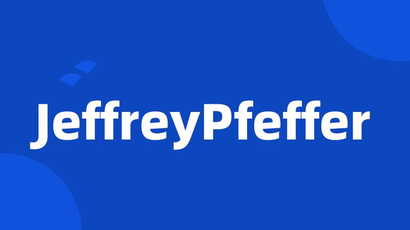 JeffreyPfeffer