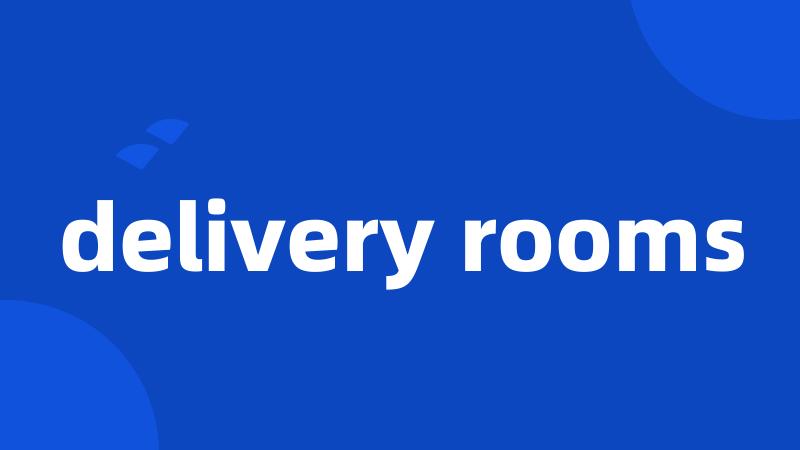 delivery rooms