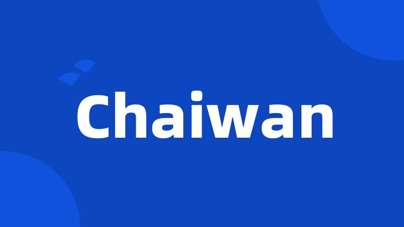 Chaiwan