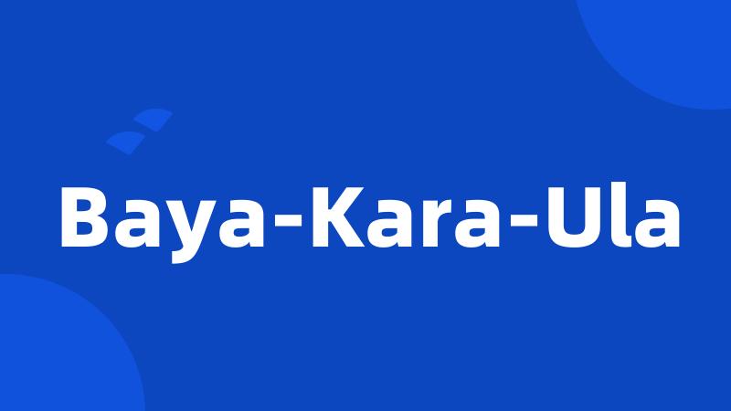 Baya-Kara-Ula