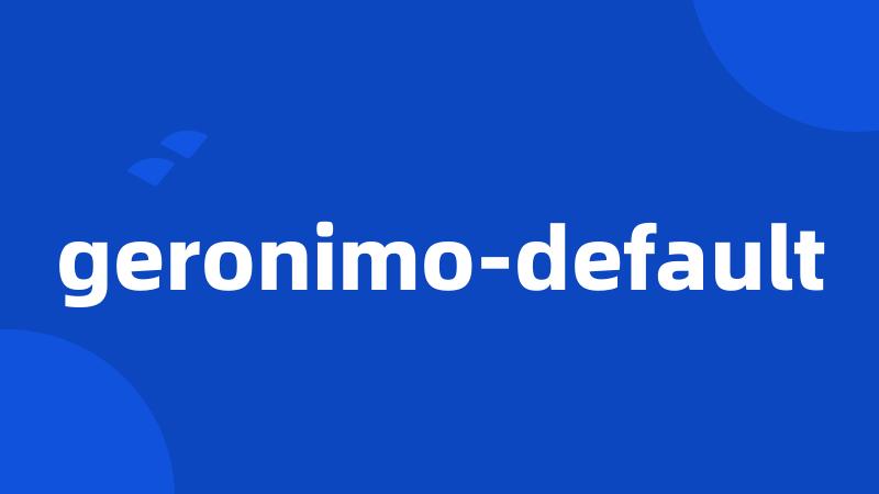 geronimo-default