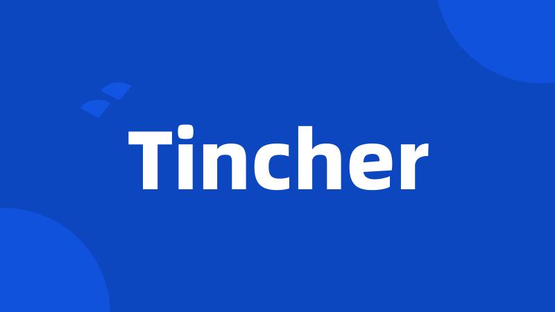 Tincher