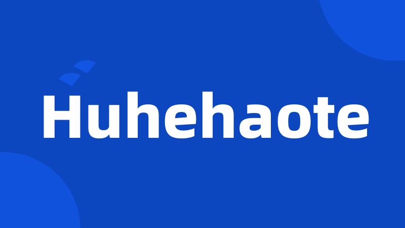 Huhehaote