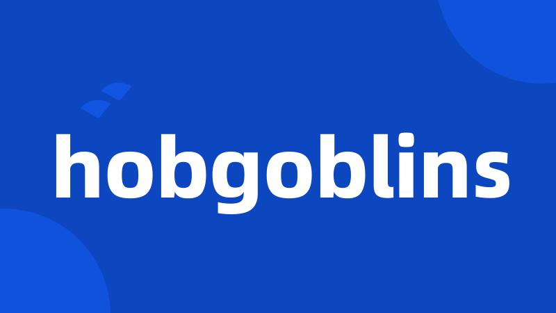 hobgoblins