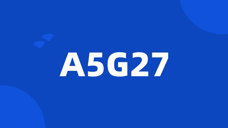 A5G27