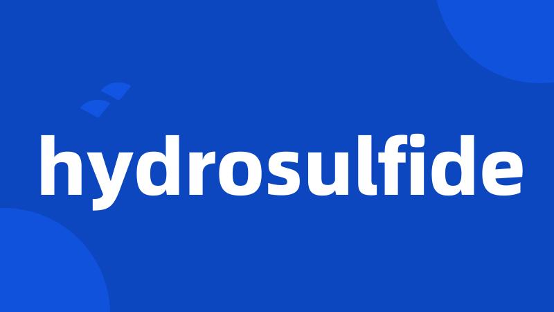 hydrosulfide