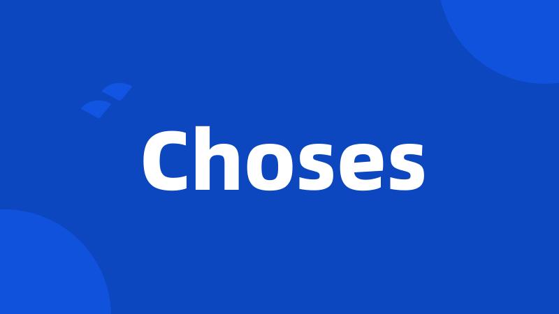 Choses