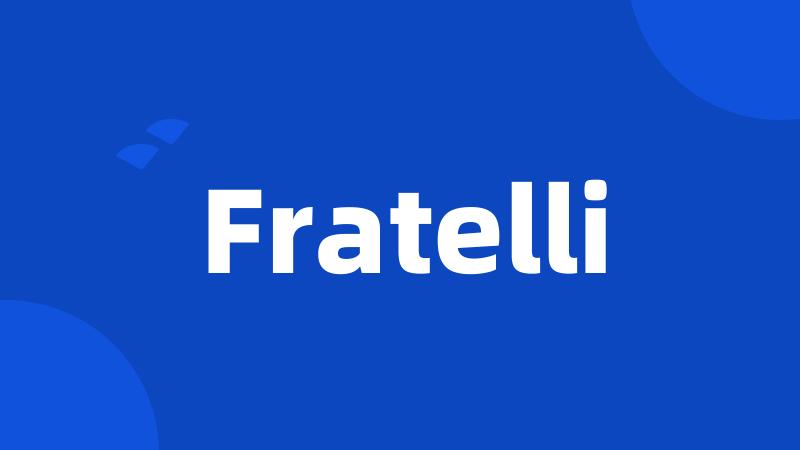 Fratelli