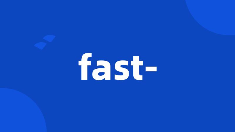 fast-