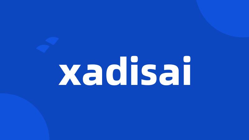 xadisai