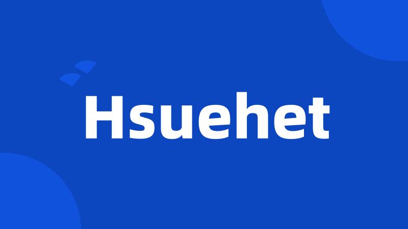 Hsuehet