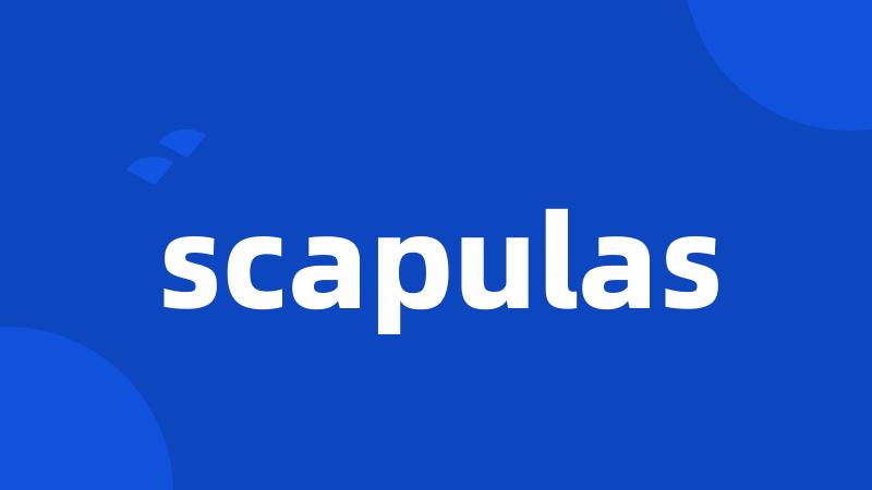 scapulas