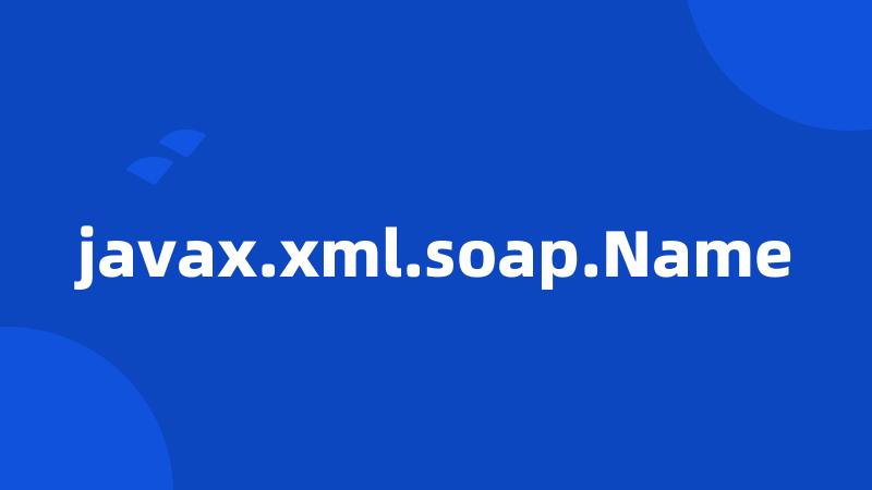 javax.xml.soap.Name