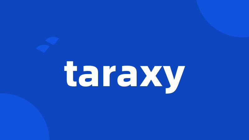 taraxy