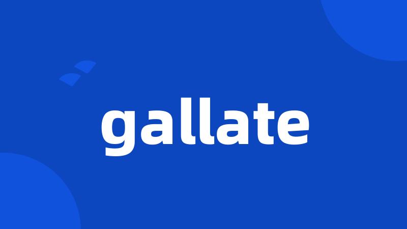 gallate