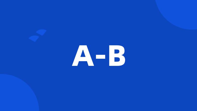 A-B