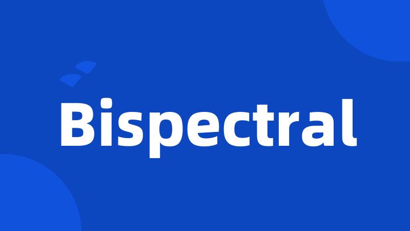 Bispectral