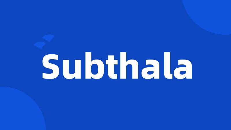 Subthala