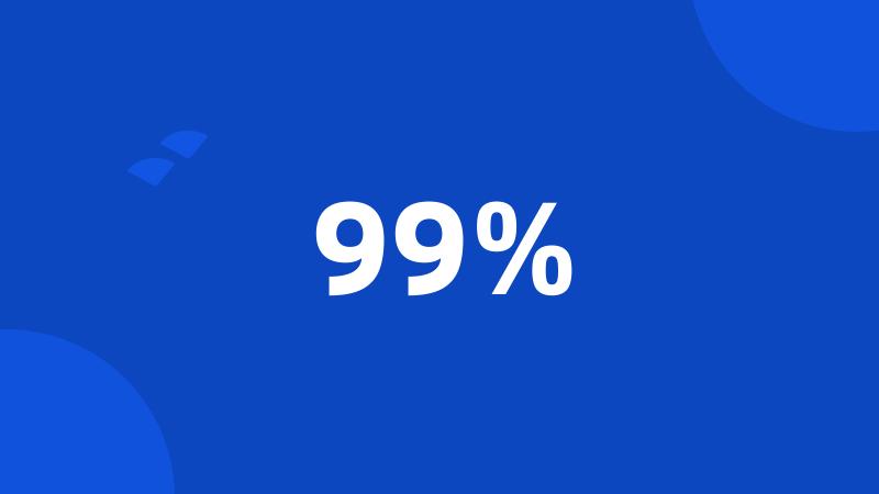 99%