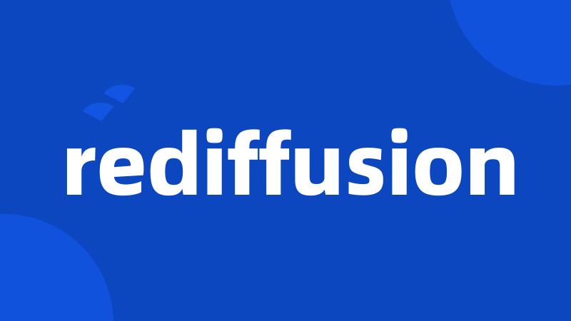 rediffusion