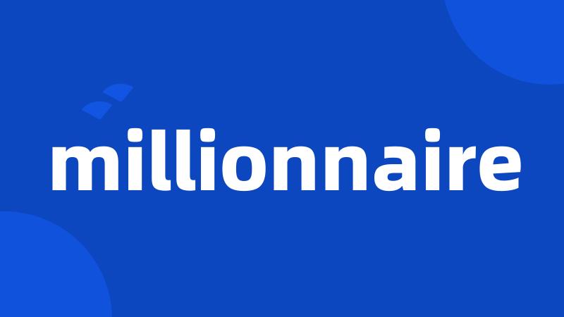 millionnaire