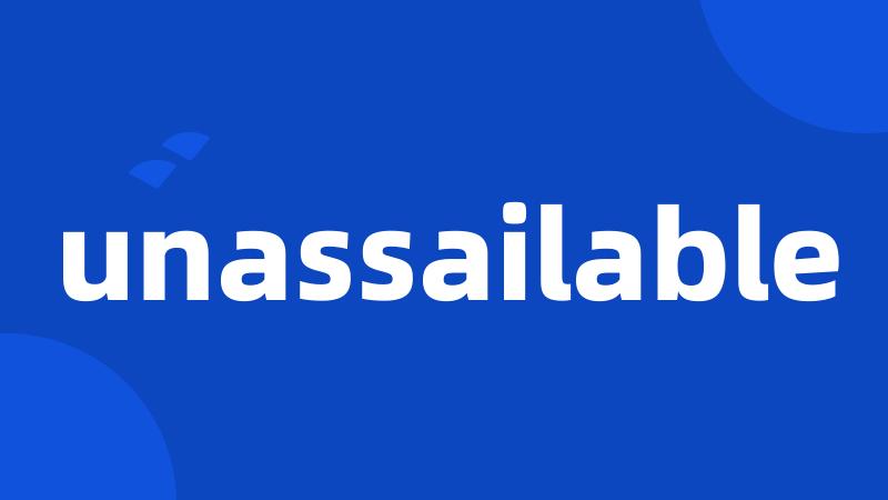 unassailable