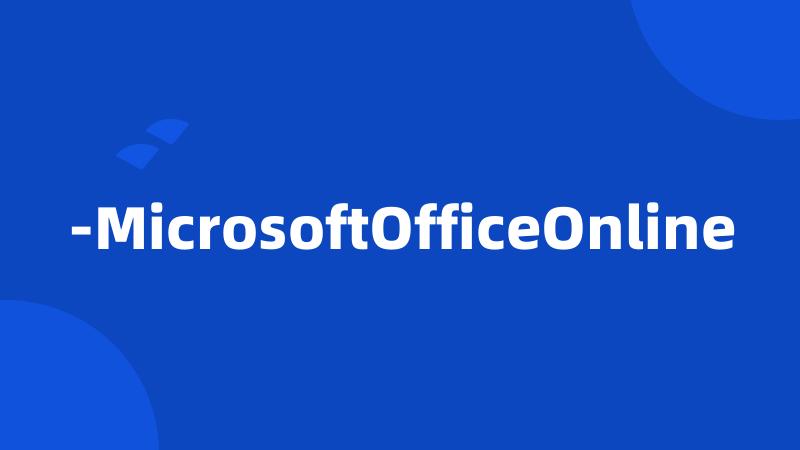 -MicrosoftOfficeOnline