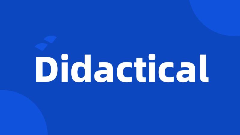 Didactical